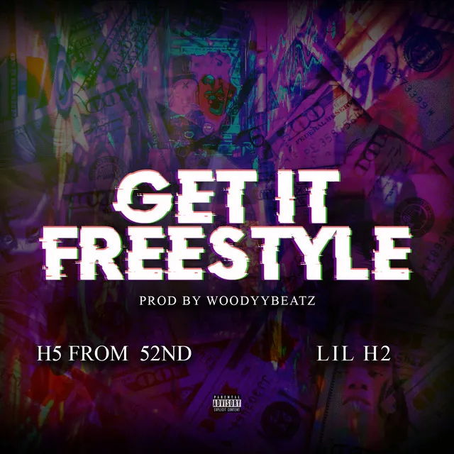 Get It Freestyle (feat. Lil H2)