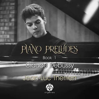 Piano Preludes Book 1 by Jean-Luc Therrien