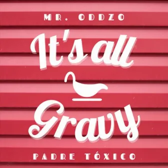 It's All Gravy by Padre Tóxico