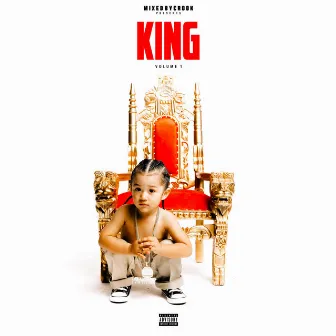 KING, Vol. 1 by MixedByCrook