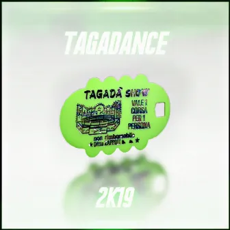 TAGADANCE 2K19 by Bwonces