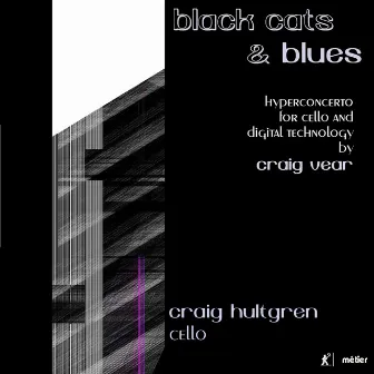 Craig Vear: Black Cats and Blues by Craig Hultgren