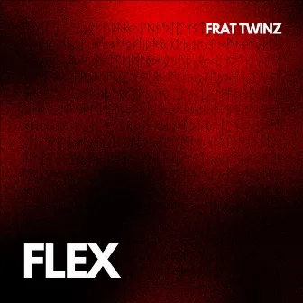 Flex by FRAT TWINZ