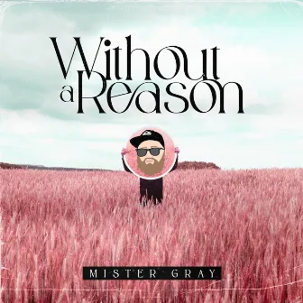 Without a reason by Mister Gray