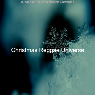 (Deck the Halls) Caribbean Christmas by Christmas Reggae Universe