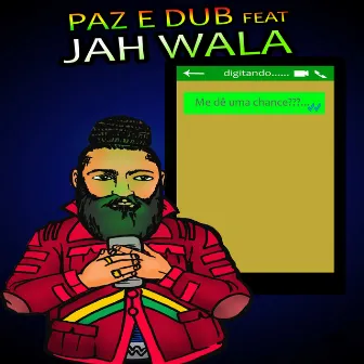 Me Dê uma Chance by Jah Wala