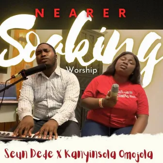 Nearer Soaking Worship by Kanyinsola