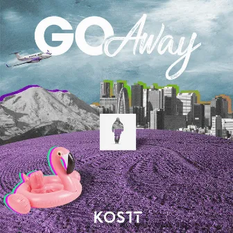 Go Away by KOSTT