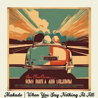 When You Say Nothing At All by Makado