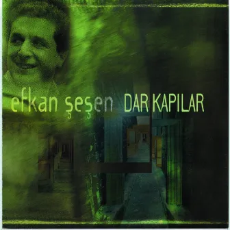 Dar Kapılar by Efkan Şeşen