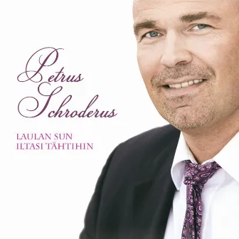 Laulan sun iltasi tähtihin by Petrus Schroderus