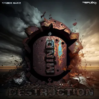 Mind Destruction by Cyber Gunz