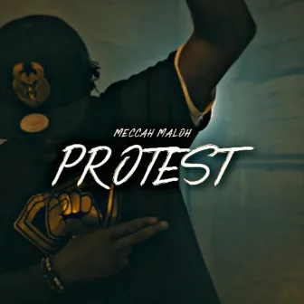 Protest! by Meccah Maloh