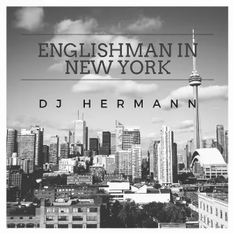 Englishman in New York by Dj Hermann