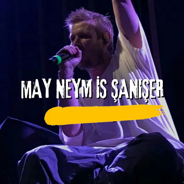 May neym is Şanışer