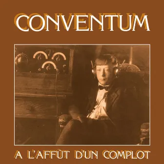 À l'affût d'un complot by Conventum