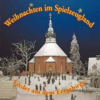 Weihnachten im Spielzeugland - Lieder aus dem Erzgebirge by Die Schenk-Familie