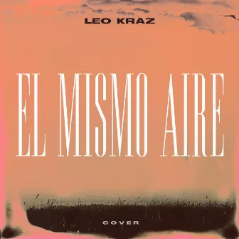 El Mismo Aire by Leo Kraz