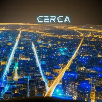 Cerca by Quizzical Guille