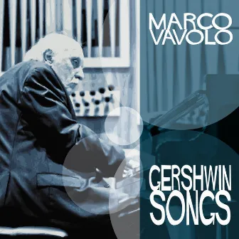 Gershwin Songs by Marco Vavolo