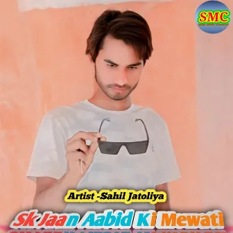 Sk Jaan Aabid Ki Mewati by Sahil jatoliya