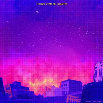 Tours por Mi Cuarto by Trashu