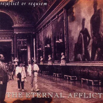 Re(A)Lict Or Requiem by The Eternal Afflict