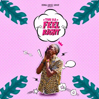 Feel Right by Tuu Ra