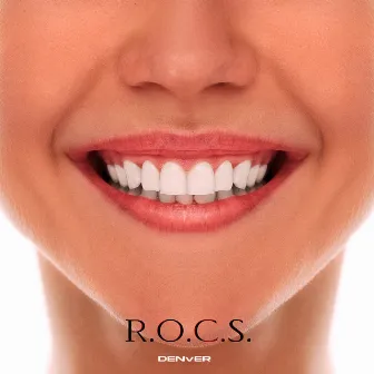 R.O.C.S. by Denver