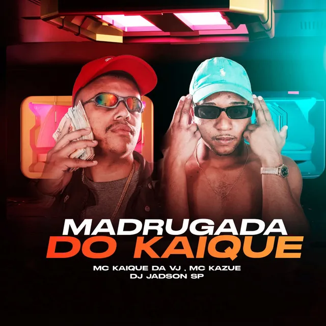 Madrugada do Kaique