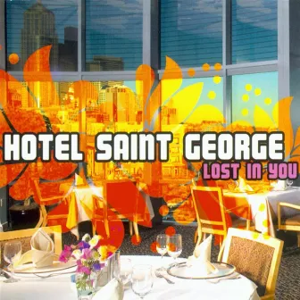 Lost in You by Hotel Saint George