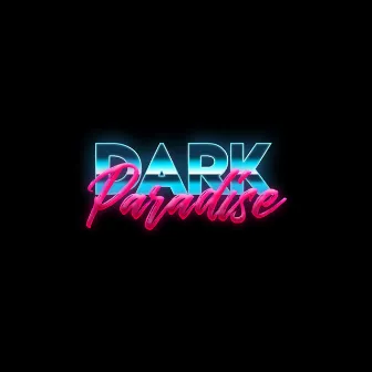 Dark Paradise by Joe Weller