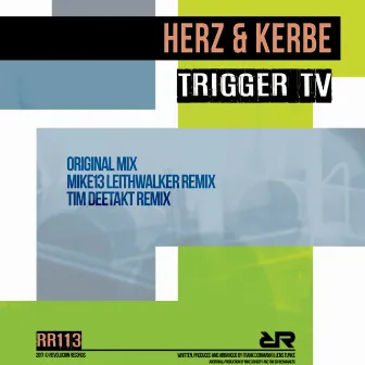 Trigger Tv by Herz & Kerbe