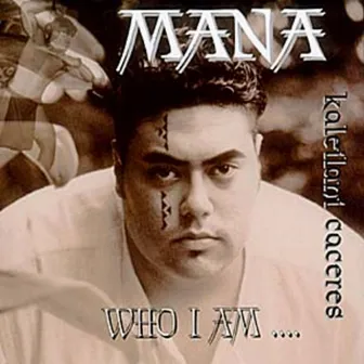 Who I Am by Mana Kaleilani Caceres