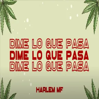 Dime Lo Que Pasa by Harlem MF