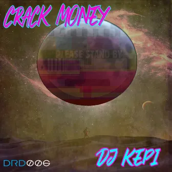 Crack Money by DJ KEPI