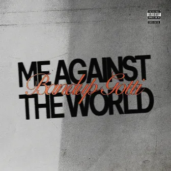 Me Against The World by BandUp Gotti