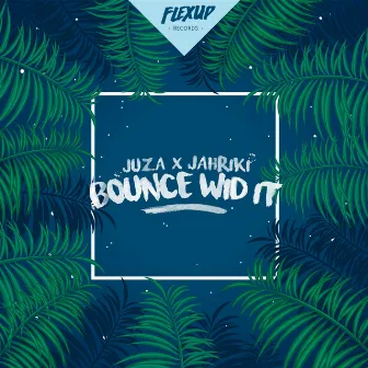 Bounce Wid It by Juza