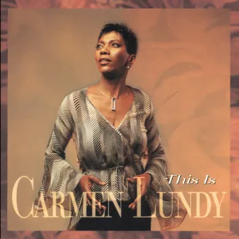 This is Carmen Lundy by Carmen Lundy