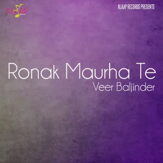 Ronak Maurha Te by Miss Simran