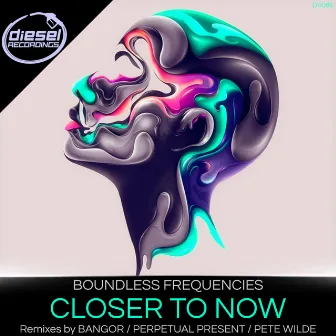 Closer To Now by Boundless Frequencies