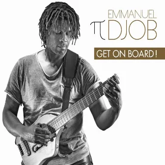 Get on board by Emmanuel Pi Djob