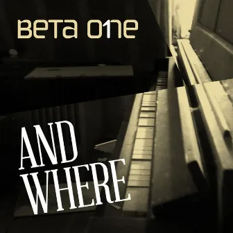 And where by Beta One