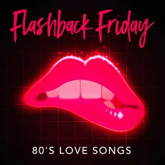 Flashback Friday 80's Love Songs by Love Song