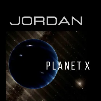 Planet X by Jordan