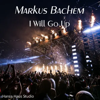 I Will Go Up by Markus Bachem