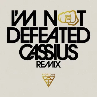 I'm Not Defeated (Cassius Remix) by Fiorious