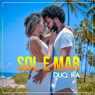 Sol e Mar by Duq RA