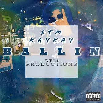 Ballin by STM KayKay