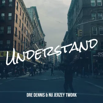 Understand by Dre Dennis